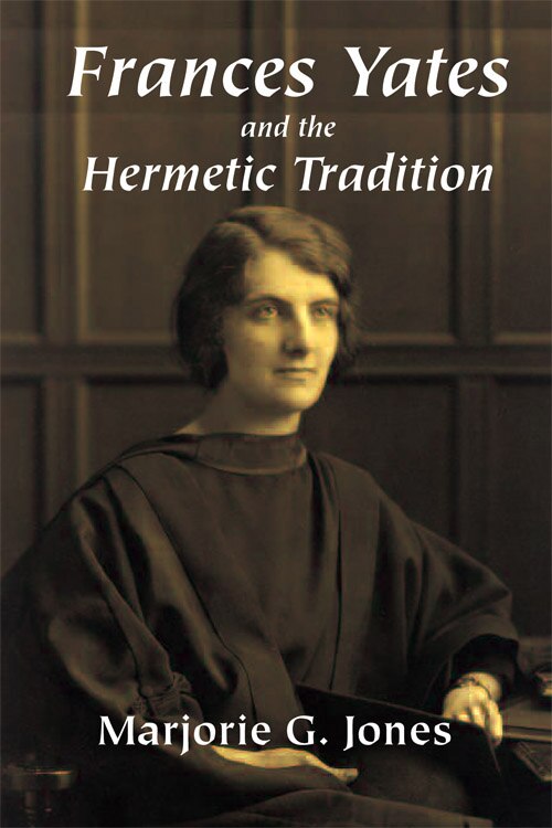 Front cover_Frances Yates and the Hermetic Tradition
