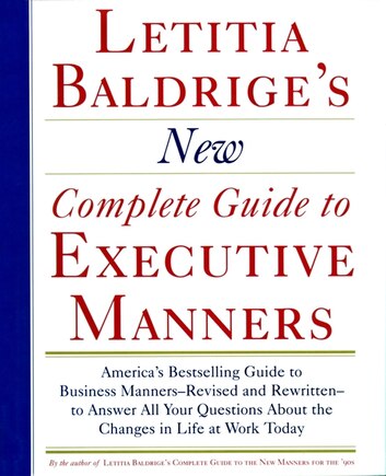 Letitia Balderige's New Complete Guide to Executive Manners