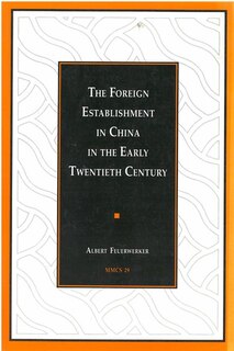 Front cover_The Foreign Establishment in China in the Early Twentieth Century