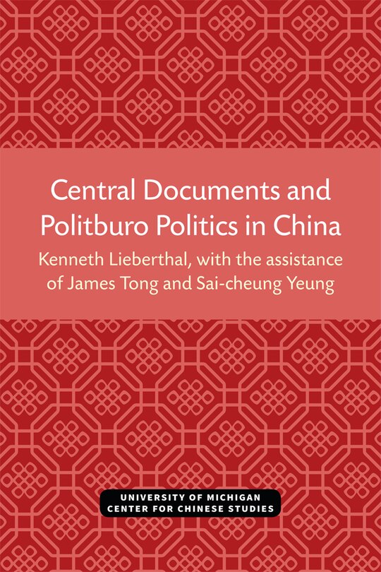 Couverture_Central Documents and Politburo Politics in China