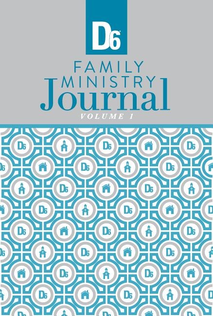 D6 FAMILY MINISTRY JOURNAL