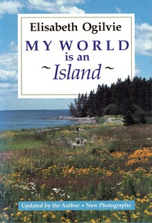 Front cover_My World Is An Island (Gay's Island, Maine)