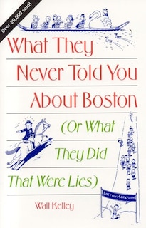 Front cover_What They Never Told You About Boston