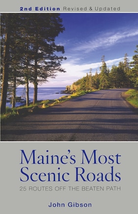 Maine's Most Scenic Roads: 25 Routes Off The Beaten Path