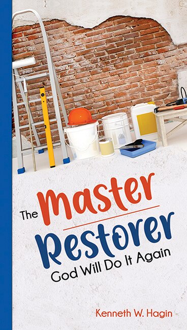 The Master Restorer: God Will Do It Again: Experience Turnaround in Your Life