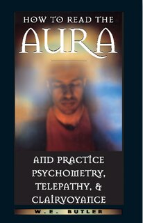 Couverture_How to Read the Aura and Practice Psychometry, Telepathy, and Clairvoyance