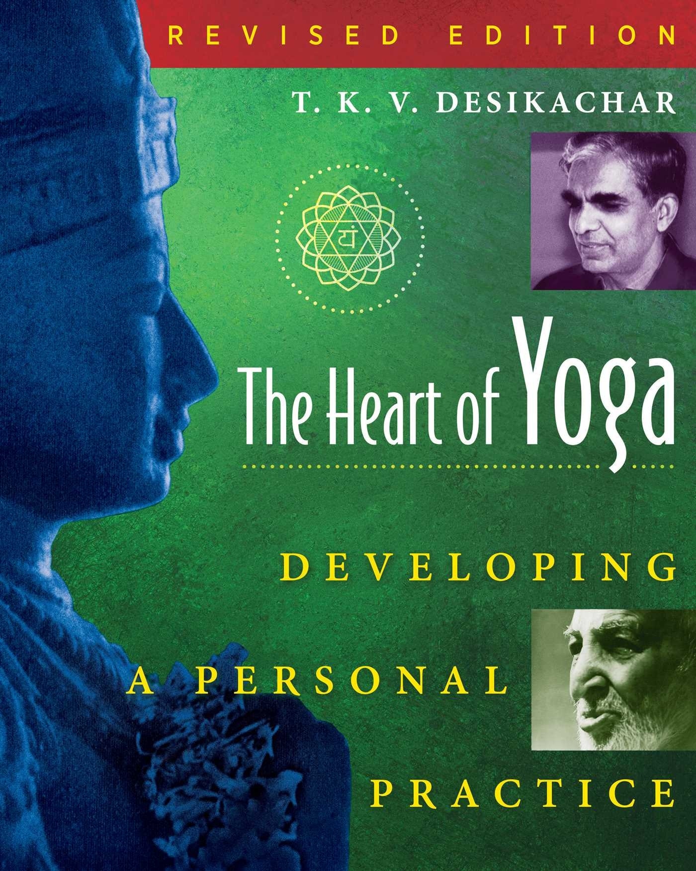 The Heart Of Yoga: Developing A Personal Practice Book By T K V