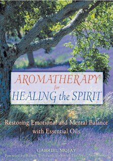 Front cover_Aromatherapy For Healing The Spirit