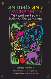 Animals And Psychedelics: The Natural World and the Instinct to Alter Consciousness