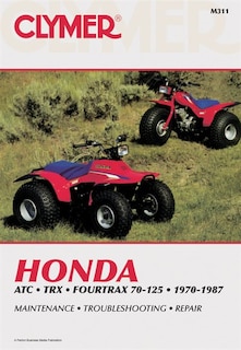 Clymer Honda Atc Trx Fourtrax 70-125, 1970-1987: Maintenance, Troubleshooting, Repair