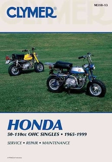 Clymer Honda 50-110cc Ohc Singles, 1965-1999: Service, Repair, Maintenance