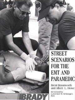 Street Scenarios For The Emt And Paramedic