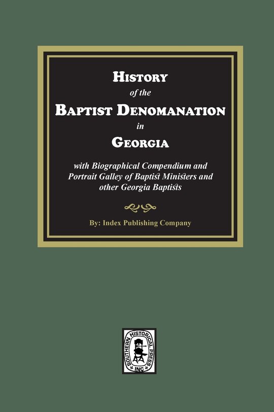 Front cover_History of the Baptist Denomination in Georgia with Biographical Compendium and Portrait Gallery of Baptist Ministers and Georgia Baptists