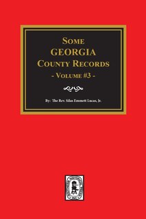 Front cover_Some Georgia County Records, Volume 3.