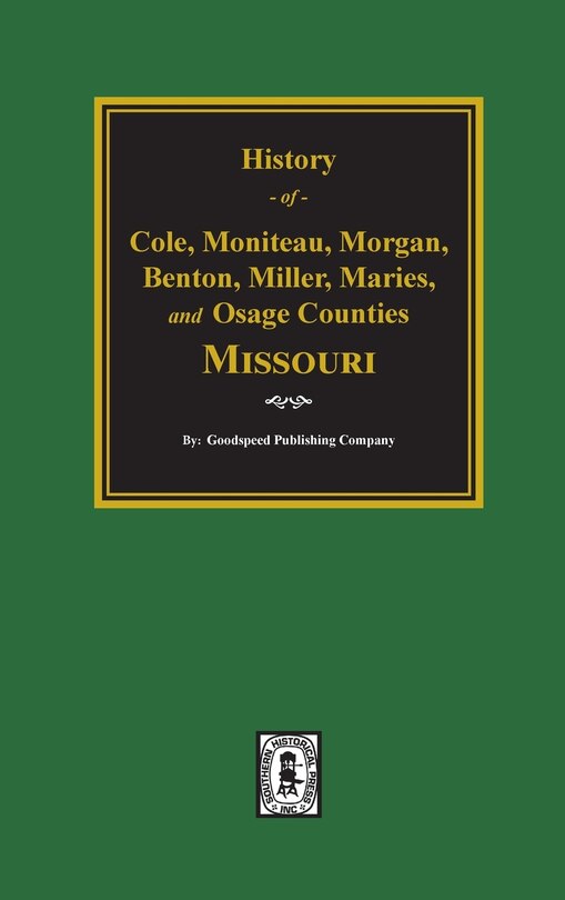 Front cover_History of Cole, Moniteau, Morgan, Benton, Miller, Maries, and Osage Counties