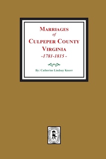 Couverture_Marriages of Culpeper County, Virginia, 1781-1815