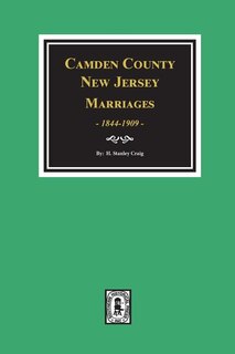 Front cover_Camden County, New Jersey Marriages, 1844-1909.