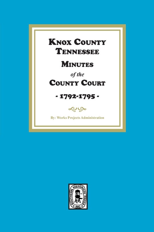 Couverture_Knox County, Tennessee Minutes of the County Court, 1792-1795