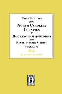 Front cover_Early Families of North Carolina Counties of Rockingham and Stokes with Revolutionary Service. Volume #1