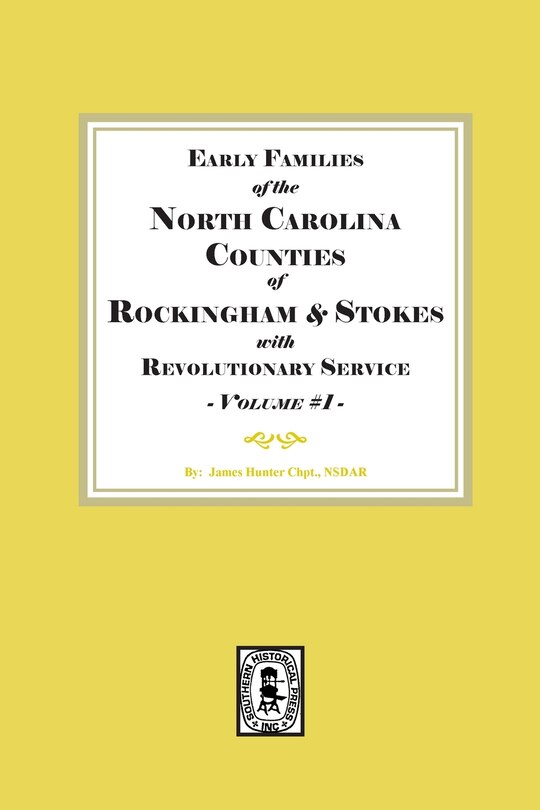 Front cover_Early Families of North Carolina Counties of Rockingham and Stokes with Revolutionary Service. Volume #1