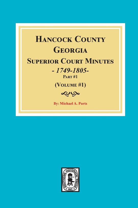 Front cover_Hancock County, Georgia Superior Court Minutes, 1794-1805. (Volume #1)