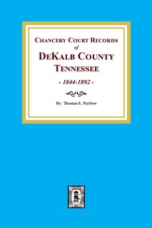 Front cover_Chancery Court Records of DeKalb County, Tennessee, 1844-1892.