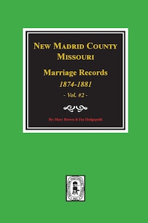 Couverture_New Madrid County, Missouri Marriage Records, 1874-1881. (Volume #2)
