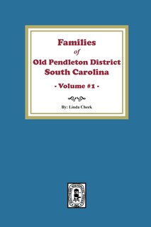 Front cover_Families of OLD Pendleton District, South Carolina, Volume #1