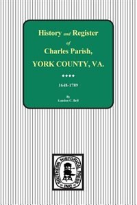 Front cover_Charles Parish, York County, Virginia, History and Register, 1648-1789.