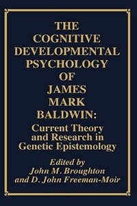 Front cover_The Cognitive Developmental Psychology of James Mark Baldwin