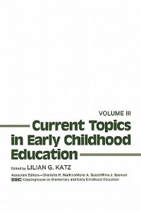 Front cover_Current Topics In Early Childhood Education, Volume 3