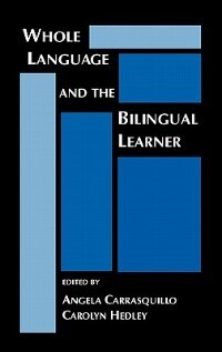 Front cover_Whole Language And The Bilingual Learner