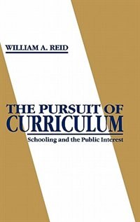 Front cover_The Pursuit of Curriculum