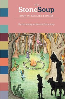 Front cover_The Stone Soup Book of Fantasy Stories