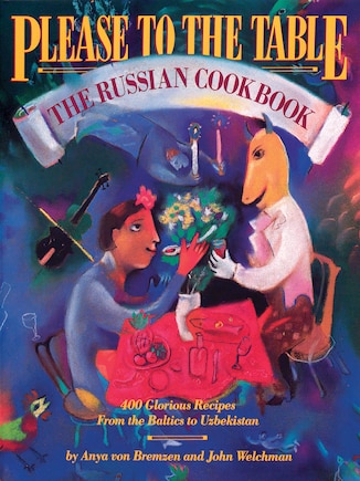 Please To The Table: The Russian Cookbook