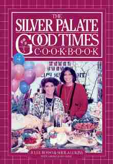 The Silver Palate Good Times Cookbook by Sheila Lukins