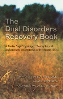 Front cover_The Dual Disorders Recovery Book