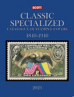 Couverture_2023 Scott Classic Specialized Catalogue of Stamps & Covers 1840-1940
