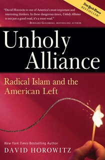 Unholy Alliance: Radical Islam And the American Left