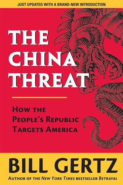 The China Threat: How the People's Republic Targets America