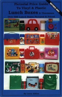 Couverture_Pictorial Price Guide to Vinyl & Plastic Lunch Boxes & Thermoses