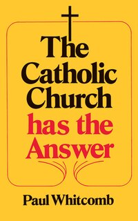 Front cover_The Catholic Church Has the Answer