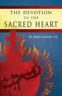 Devotion to the Sacred Heart of Jesus:How to Practice the Sacred Heart Devotion de Patrick O'Connell