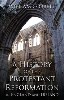 Couverture_A History of the Protestant Reformation in England and Ireland