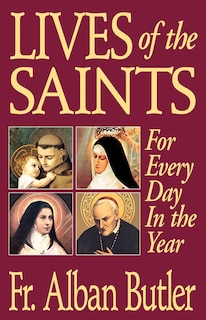 Lives of the Saints: For Everyday of the Year