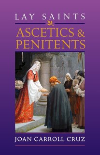 Lay Saints: Ascetics and Penitents: Ascetics and Penitents