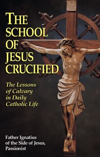 Front cover_The School of Jesus Crucified