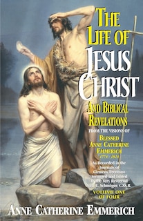 Front cover_The Life of Jesus Christ and Biblical Revelations (Volume 1)