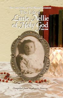 Front cover_The Life of Little Nellie of Holy God