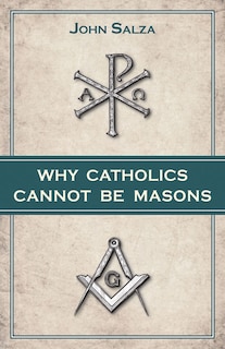 Couverture_Why Catholics Cannot Be Masons